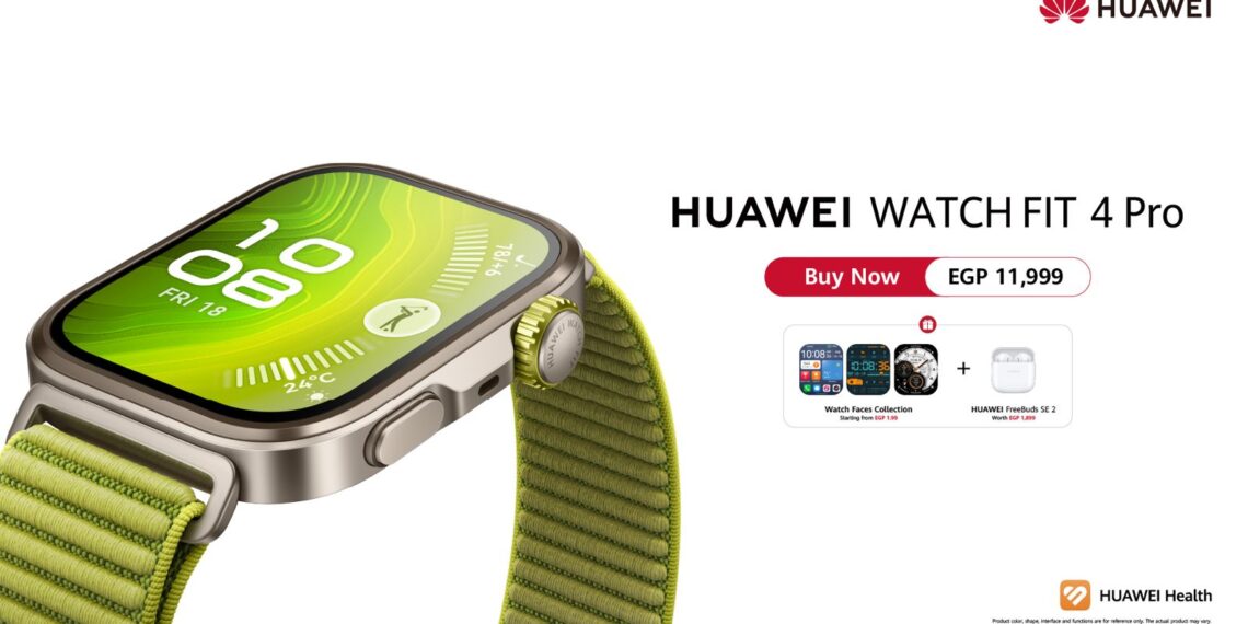 تعرف علي مزايا سلسلة4 HUAWEI WATCH FIT الجديدة 