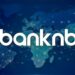 «Banknbox» توسع عملياتها إلى أوروبا وآسيا وإفريقيا وتستهدف 5 أسواق جديدة